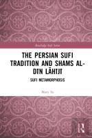The Persian Sufi Tradition And Shams Al-Din Lahiji