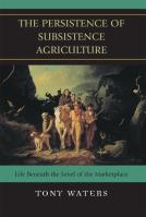 The Persistence Of Subsistence Agriculture