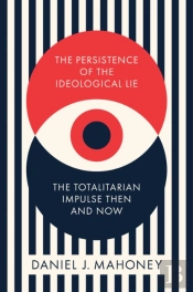 The Persistence Of The Ideological Lie