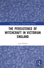 The Persistence Of Witchcraft In Victorian England