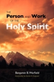 The Person And Work Of The Holy Spirit