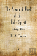 The Person And Work Of The Holy Spirit