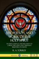 The Person And Work Of The Holy Spirit