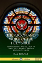 The Person And Work Of The Holy Spirit