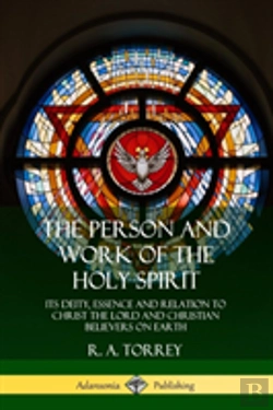 Bertrand.pt - The Person And Work Of The Holy Spirit