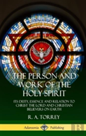 The Person And Work Of The Holy Spirit