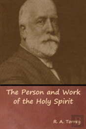 The Person And Work Of The Holy Spirit