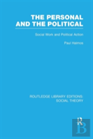The Personal And The Political (Rle Social Theory)