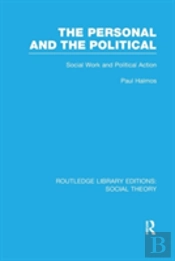 The Personal And The Political (Rle Social Theory)