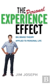 The Personal Experience Effect: Big Brand Theory Applied To Personal Life