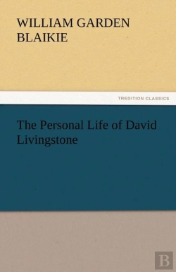 Bertrand.pt - The Personal Life Of David Livingstone