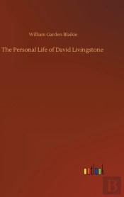 The Personal Life Of David Livingstone