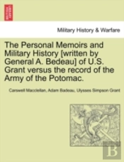 The Personal Memoirs And Military Histor