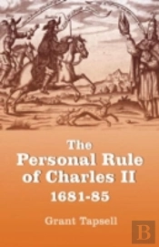 The Personal Rule Of Charles Ii, 1681-85