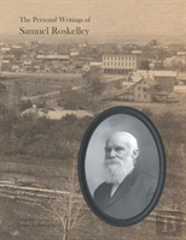 The Personal Writings Of Samuel Roskelley