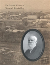 The Personal Writings Of Samuel Roskelley