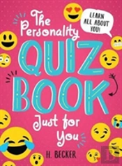 The Personality Quiz Book Just For You: Learn All About You!