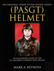 The Personnel Armor System Ground Troops (Pasgt) Helmet