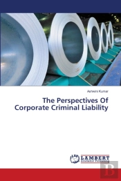 The Perspectives Of Corporate Criminal Liability