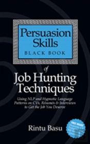 The Persuasion Skills Black Book For Job Hunters