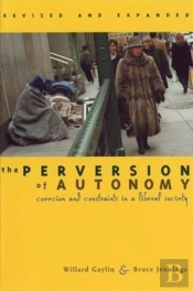 The Perversion Of Autonomy