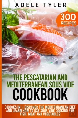 Bertrand.pt - The Pescatarian And Mediterranean Sous Vide Cookbook