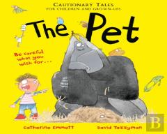 The Pet: Cautionary Tales For Children And Grown-Ups