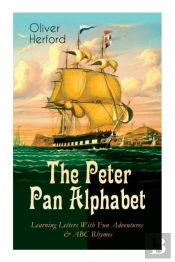 The Peter Pan Alphabet - Learning Letters With Fun Adventures & Abc Rhymes