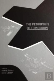 The Petropolis Of Tomorrow  