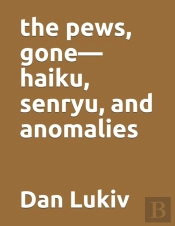 The Pews, Gone-Haiku, Senryu, And Anomalies