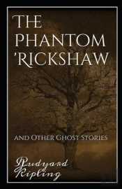 The Phantom Rickshaw And Other Ghost Stories Annotated