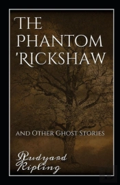 The Phantom Rickshaw And Other Ghost Stories Annotated