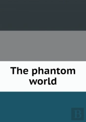 The Phantom World