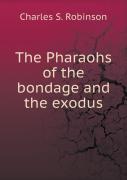 The Pharaohs Of The Bondage And The Exodus