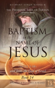 The Pharisee Saul Of Tarsus (Apostle Paul) Baptism In The Name Of Jesus (Acts 2