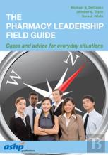 The Pharmacy Leadership Field Guide