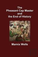 The Pheasant Cap Master And The End Of History