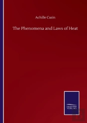 The Phenomena And Laws Of Heat