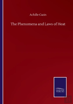 Bertrand.pt - The Phenomena And Laws Of Heat