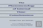 The Phenomenology Of Internal Time-Consciousness