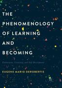 The Phenomenology Of Learning And Becoming