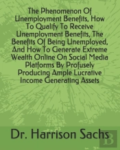 The Phenomenon Of Unemployment Benefits, How To Qualify To Receive Unemployment Benefits, The Benefits Of Being Unemployed, And How To Generate Extreme Wealth Online On Social Media Platforms By Profu