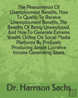 Bertrand.pt - The Phenomenon Of Unemployment Benefits, How To Qualify To Receive Unemployment Benefits, The Benefits Of Being Unemployed, And How To Generate Extreme Wealth Online On Social Media Platforms By Profu