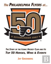The Philadelphia Flyers At 50
