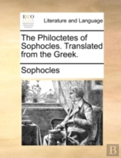 Bertrand.pt - The Philoctetes Of Sophocles. Translated