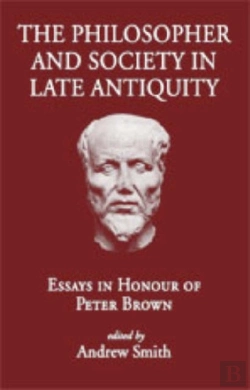 Bertrand.pt - The Philosopher And Society In Late Antiquity