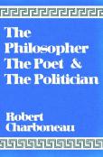 The Philosopher The Poet & The Politician