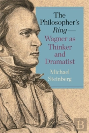 The Philosopherâ€™S Ringâ€”Wagner As Thinker And Dramatist