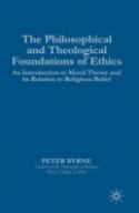 The Philosophical And Theological Foundations Of Ethics