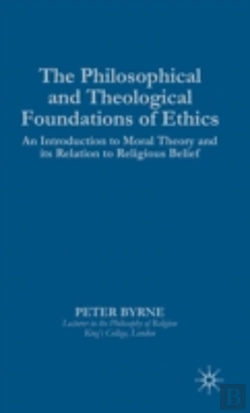 Bertrand.pt - The Philosophical And Theological Foundations Of Ethics